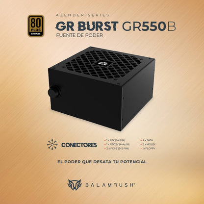 FUENTE DE PODER 550W 80 PLUS BRONCE BALAM RUSH  GR BURST GR550B LEGEND SERIES.