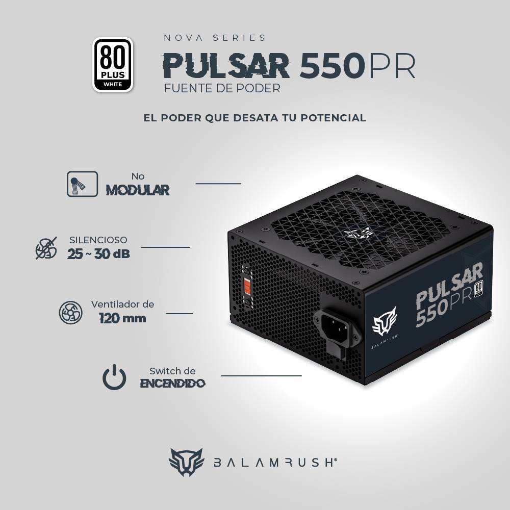 FUENTE DE PODER 550W 80 PLUS WHITE BALAM RUSH  PULSAR 550PR NOVA SERIES